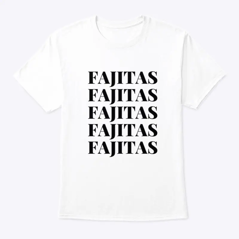 FAJITAS T-shirt